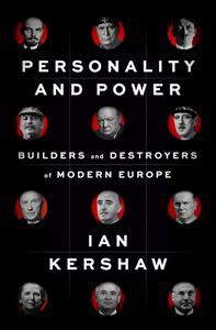 Personality and Power Builders and Destroyers of Modern Europe