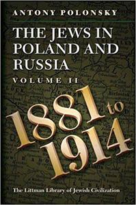 The Jews in Poland and Russia, Vol. 2 1881-1914