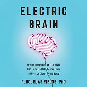 Electric Brain [Audiobook] (Repost)