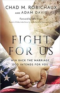 Fight for Us Win Back the Marriage God Intends for You