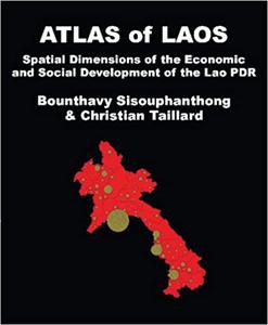 Atlas of Laos The spatial structures of economic and social development of the Lao People's Democratic Republic