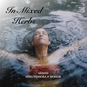 In Mixed Herbs by Shrutidhora P Mohor