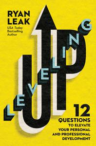 Leveling Up 12 Questions to Elevate Your Personal and Professional Development