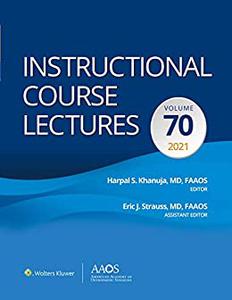 Instructional Course Lectures Volume 70 (AAOS - American Academy of Orthopaedic Surgeons) 