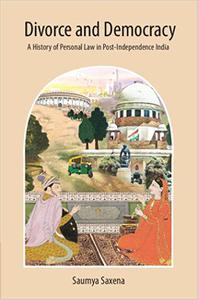 Divorce and Democracy A History of Personal Law in Post-Independence India
