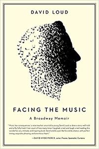 Facing the Music a Broadway memoir