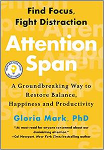 Attention Span A Groundbreaking Way to Restore Balance, Happiness and Productivity