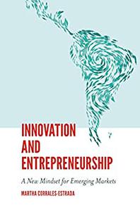 Innovation and Entrepreneurship A New Mindset for Emerging Markets
