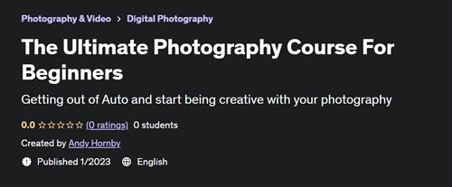 The Ultimate Photography Course For Beginners (2023)