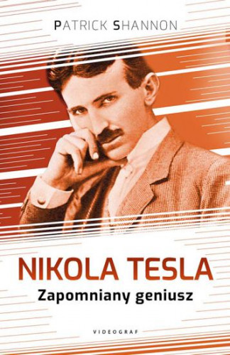 Patrick Shannon - Nikola Tesla. Zapomniany geniusz