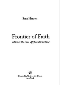 Frontier of Faith Islam in the Indo-Afghan Borderland
