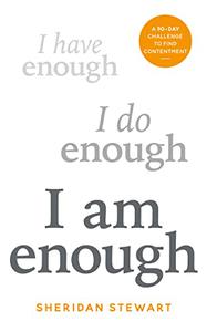 I Am Enough the 90-day challenge to find contentment
