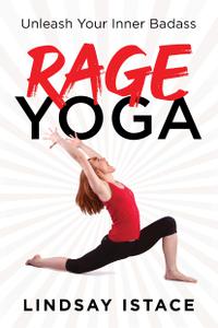 Rage Yoga Unleash Your Inner Badass (A Funny and Empowering Fitness Gift, Perfect for Work From Home Exercise)
