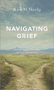 Navigating Grief Finding Strength for Today and Hope for Tomorrow