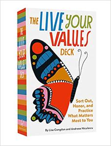 The Live Your Values Deck Sort Out, Honor, and Practice What Matters Most to You