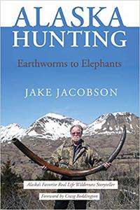 Alaska Hunting Earthworms to Elephants