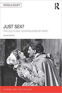 Just Sex The Cultural Scaffolding of Rape