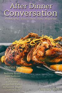 After Dinner Conversation Philosophy Ethics Short Story Magazine - 10 January 2023