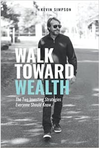 Walk Toward Wealth The Two Investing Strategies Everyone Should Know