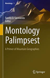 Montology Palimpsest A Primer of Mountain Geographies