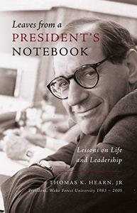 Leaves from a President's Notebook Lessons on Life and Leadership