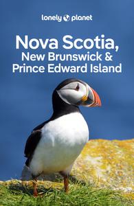 Lonely Planet Nova Scotia, New Brunswick & Prince Edward Island, 6th Edition