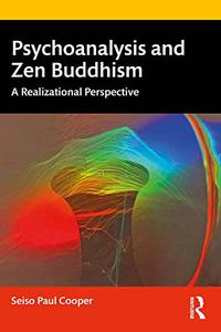 Psychoanalysis and Zen Buddhism A Realizational Perspective