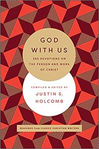 God with Us 365 Devotions on the Person and Work of Christ