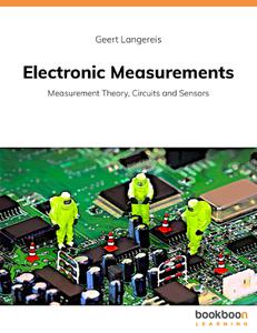 Electronic Measurements Measurement Theory, Circuits and Sensors