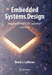 Embedded Systems Design using the MSP430FR2355 LaunchPad™ (2nd Edition)