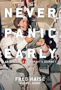 Never Panic Early An Apollo 13 Astronaut's Journey