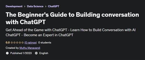 The Beginner’s Guide to Building conversation with ChatGPT