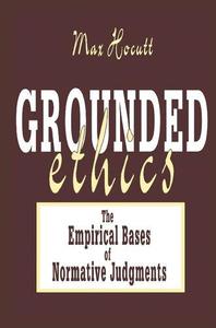 Grounded Ethics The Empirical Bases of Normative Judgements