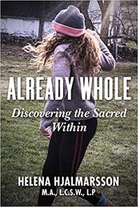 Already Whole Discovering the Sacred Within