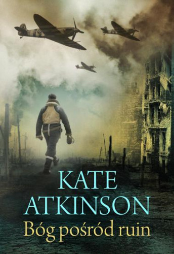 Kate Atkinson - Bóg pośród ruin