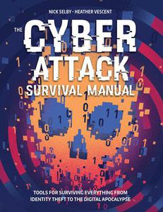 Cyber Attack Survival Manual From Identity Theft to The Digital Apocalypse and Everything in Between  2020 Paperback  Ident