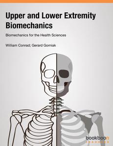 Upper and Lower Extremity Biomechanics Biomechanics for the Health Sciences