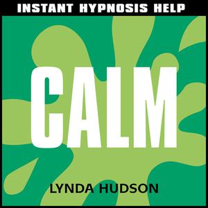 Instant Hypnosis Help Calm by Lynda Hudson