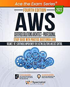 AWS Certified Solutions Architect - Professional  Study Guide with Practice Questions and Labs, Volume 2, 4th Edition