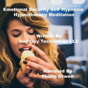 Emotional Security Self Hypnosis Hypnotherapy Meditation by Key Guy Technology LLC