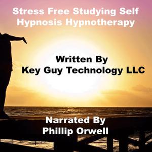 Stress Free Studying Self Hypnosis Hypnotherapy Meditation by Key Guy Technology LLC