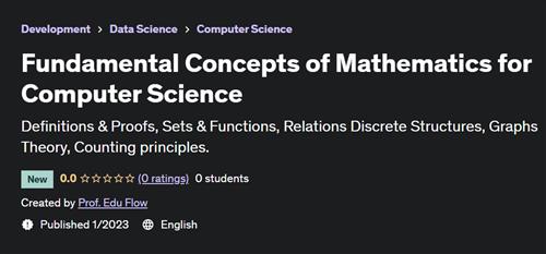 Fundamental Concepts of Mathematics for Computer Science