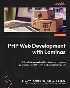 PHP Web Development with Laminas Build a fully secured and functional e-commerce application 