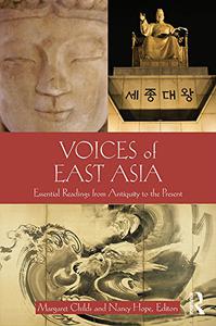 Voices of East Asia Essential Readings from Antiquity to the Present