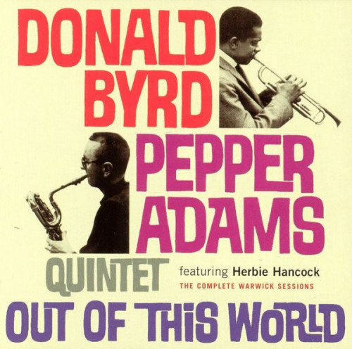 Pepper Adams, Donald Byrd Quintet Featuring Herbie Hancock - Out of This World (1961) (2003) Lossless