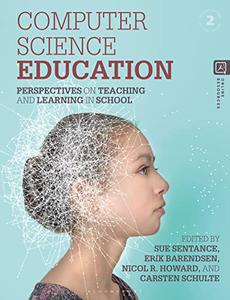 Computer Science Education Perspectives on Teaching and Learning in School, 2nd Edition