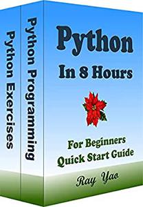 Python Python Coding. In 8 Hours. Learn Programming in Easy Way. An Ultimate Beginner's Guide!