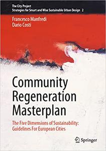 Community Regeneration Masterplan The Five Dimensions of Sustainability Guidelines For European Cities