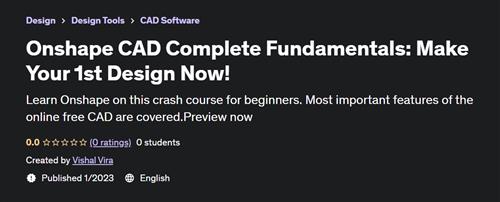 Onshape CAD Complete Fundamentals Make Your 1st Design Now!