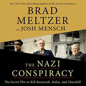 The Nazi Conspiracy The Secret Description to Kill Roosevelt, Stalin, and Churchill [Audiobook]